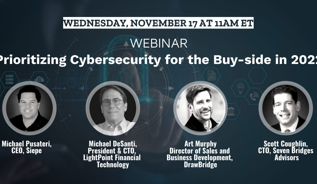 WEBINAR: Prioritizing Cybersecurity for the Buy-side in 2022