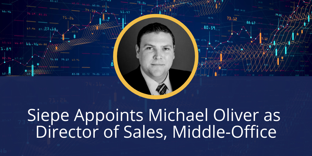 Siepe Names Michael Oliver as Director of Sales for Middle-Office Services