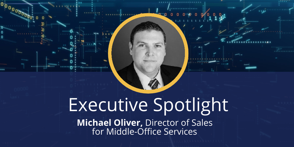 Executive Spotlight: Michael Oliver