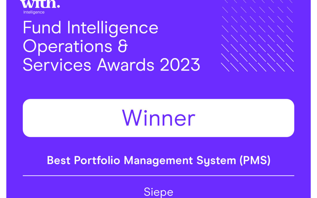 Siepe Wins Best Portfolio Management System (PMS) in the Fund Intelligence Operations and Services Awards 2023